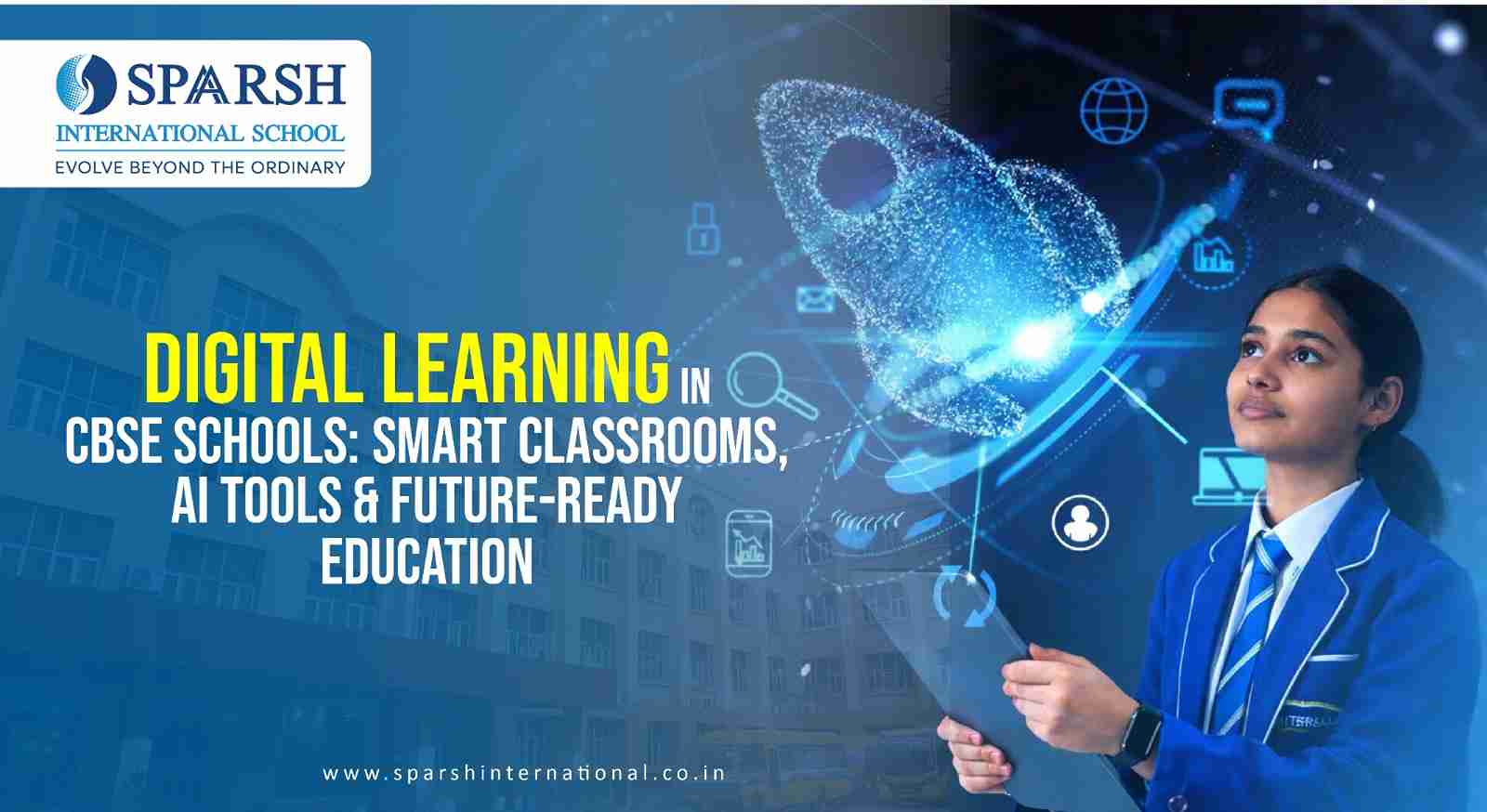 Digital Learning in CBSE Schools: Smart Classrooms, AI Tools & Future-Ready Education